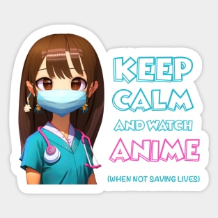 Cute Nurse Keep Calm and Watch Anime Sticker